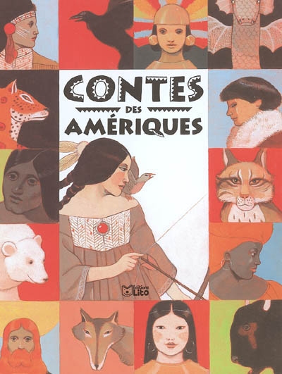 Contes des Amériques racontés par Ann Rocard [illustrations de Bertrand Bataille, Jean-Marc Denglos, Martin Jarrie, et al.]