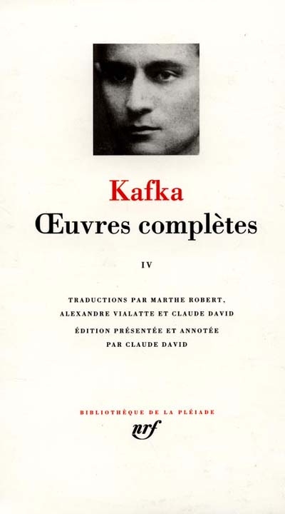 Oeuvres complètes 04 Kafka édition présentée et annotée par Claude David