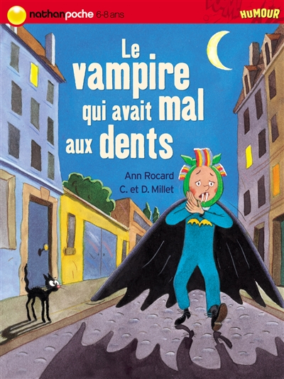 Le vampire qui avait mal aux dents Ann Rocard ill. de Claude et Denise Millet