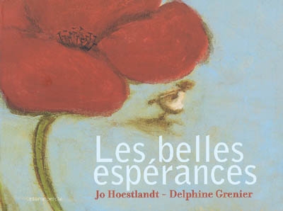 Les belles espérances Jo Hoestlandt [ill.] Delphine Grenier