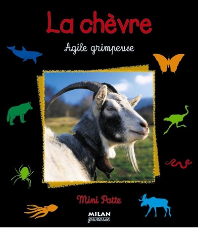 La chèvre agile grimpeuse texte et photogr. de Jean-François Noblet photogr. de l'agence Colibri