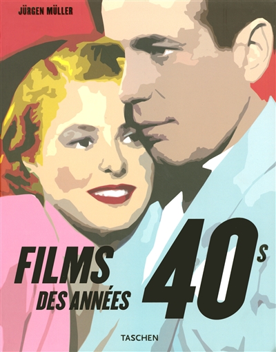 Films des années 40s [édité par] Jürgen Müller [traduit de l'allemand par Thérèse Chatelain-Südkamp et Michèle Schreyer]