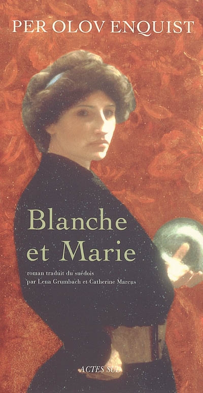 Blanche et Marie roman Per Olov Enquist traduit du suédois par Lena Grumbach et Catherine Marcus