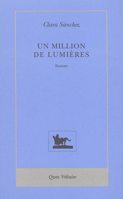 Un million de lumières roman Clara Sanchez traduit de l'espagnol par Caroline Lepage