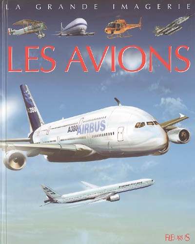 Les avions texte d' Agnès Vandewiele images de Pascal Laheurte, Jacques Dayan [et] Steve Weston conception d' Emile Beaumont