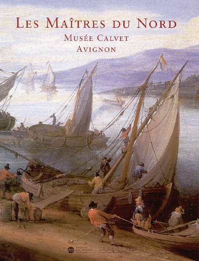 Peintures flamandes, hollandaises et allemandes du Musée Calvet, Avignon catalogue raisonné par Sylvain Boyer et Franck Guillaume