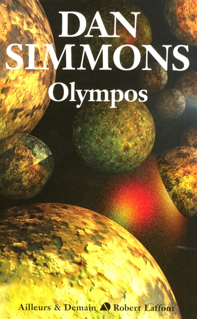Olympos Dan Simmons traduit de l'américain par Jean-Daniel Brèque