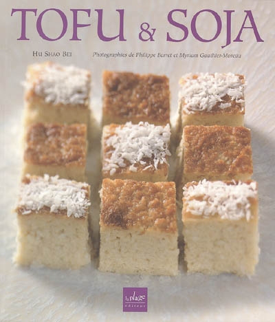 Tofu et soja Hu Shao Bei photographies de Philippe Barret et Myriam Gauthier-Moreau