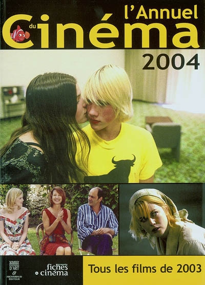 L'annuel du cinéma 2004 tous les films 2003 ouvrage réalisé sous la dir. de Jean-Christophe Berjon assisté de Nicolas Marcadé