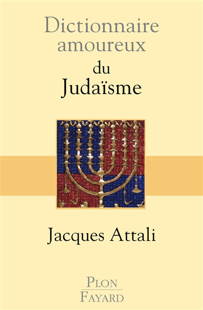 Dictionnaire amoureux du judaïsme Jacques Attali dessins d'Alain Bouldouyre