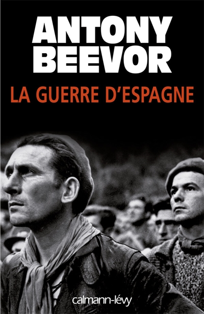 La guerre d'Espagne Antony Beevor traduit de l'anglais par Jean-François Sené