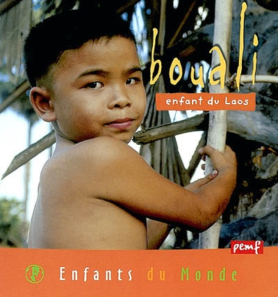 Bouali, enfant du Laos photogr. de Jean-Charles Rey texte d'Hervé Giraud