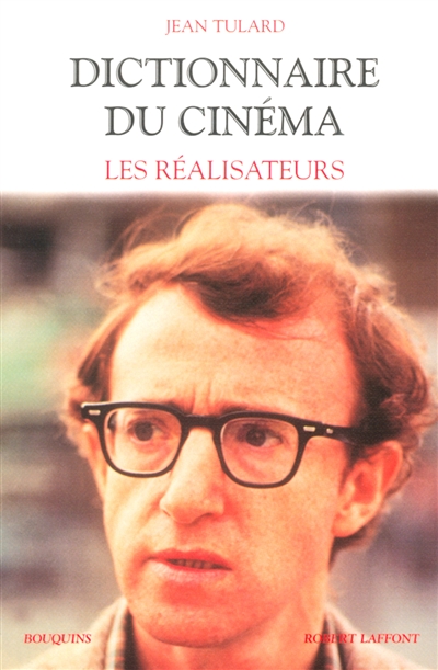 Dictionnaire du cinéma 01, Les réalisateurs Jean Tulard