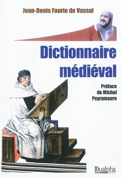 Dictionnaire médiéval Jean-Denis Faurie de Vassal préface de Michel Peyramaure