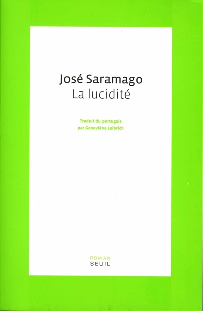 La lucidité roman José Saramago traduit du portugais par Geneviève Leibrich