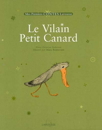 Le vilain petit canard Hans Christian Andersen ill. par Marc Boutavant