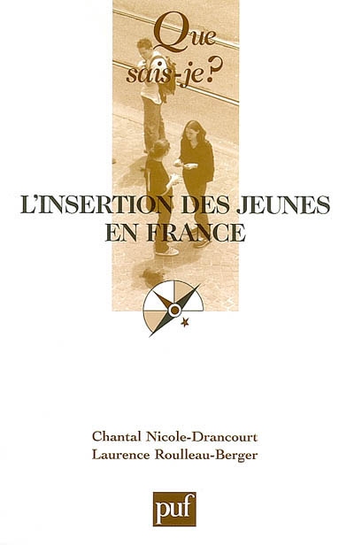 L'insertion des jeunes en France Chantal Nicole-Drancourt,... Laurence Roulleau-Berger,...