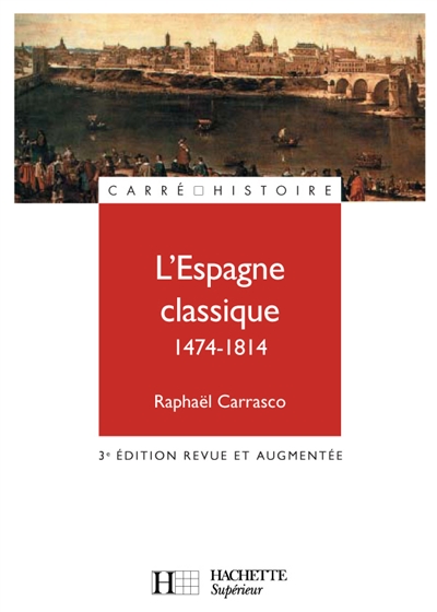 L'Espagne classique 1474-1814 Raphaël Carrasco sous la direction de Robert Muchembled,...