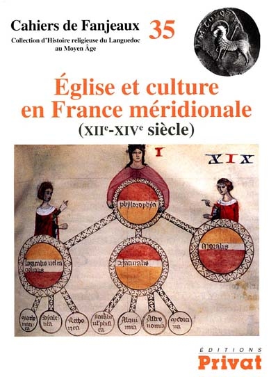 Eglise et culture en France méridionale XIIe-XIVe siècle [35e colloque de Fanjeaux, Centre d'études historiques.1999]