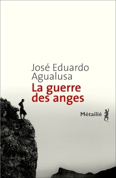 La guerre des anges José Eduardo Agualusa traduit du portugais (Angola) par Geneviève Leibrich