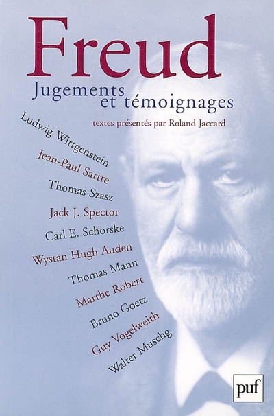 Freud jugements et témoignages textes de W. H. Auden, B. Goetz, T. Mann... [et al.] présentation de Roland Jaccard