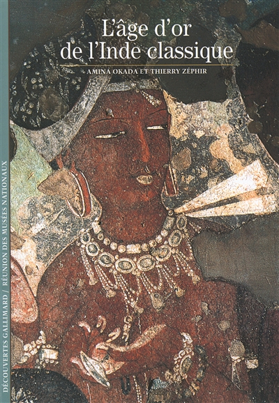 L'âge d'or de l'Inde classique Amina Okada et Thierry Zéphir