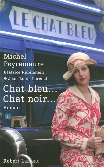 Chat bleu, chat noir roman Michel Peyramaure, Béatrice Rubinstein, Jean-Louis Lorenzi