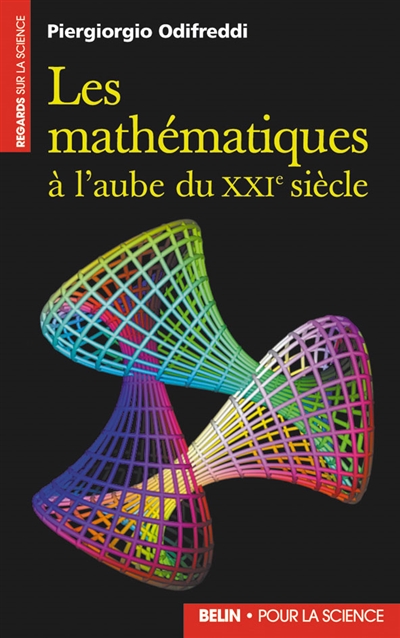 Les mathématiques à l'aube du XXIe siècle Piergiorgio Odifreddi trad., Simona Cocco et Rémi Monasson