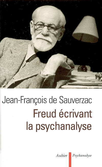 Freud écrivant la psychanalyse Jean-François de Sauverzac