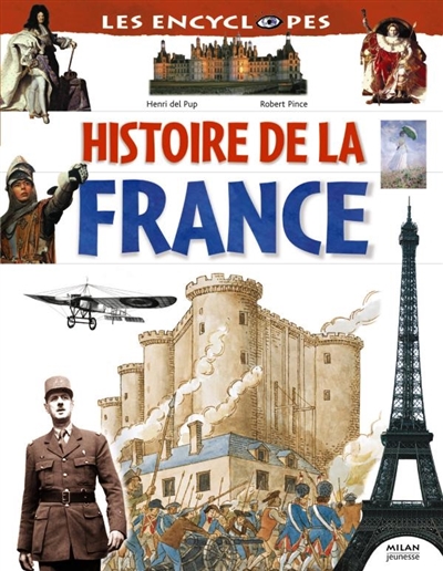 Histoire de la France Henri Del Pup et Robert Pince illustrations de Florence Silloray, Christian Verdun, Jean-Paul Espaignet... [et al.]