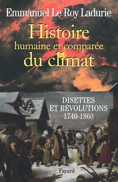 Disettes et révolutions, 1740-1860 Emmanuel Le Roy Ladurie,...