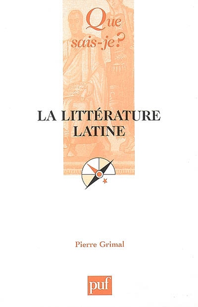 La littérature latine Pierre Grimal,...