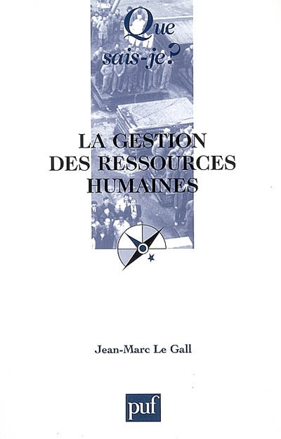 La gestion des ressources humaines Jean-Marc Le Gall,...