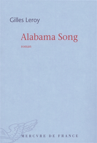Alabama song roman Gilles Leroy