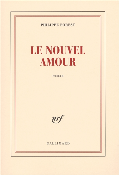 Le nouvel amour roman Philippe Forest