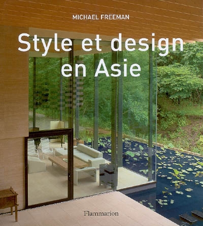 Style et design en Asie Michael Freeman traduit de l'anglais par Jacques Guiod