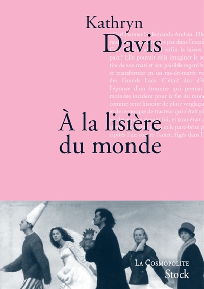 À la lisière du monde roman Kathryn Davis traduit de l'anglais (États-Unis) par Alice Seelow