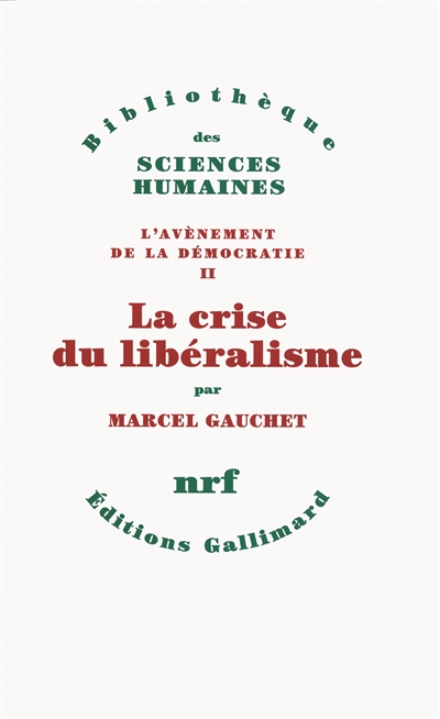 La crise du libéralisme Marcel Gauchet