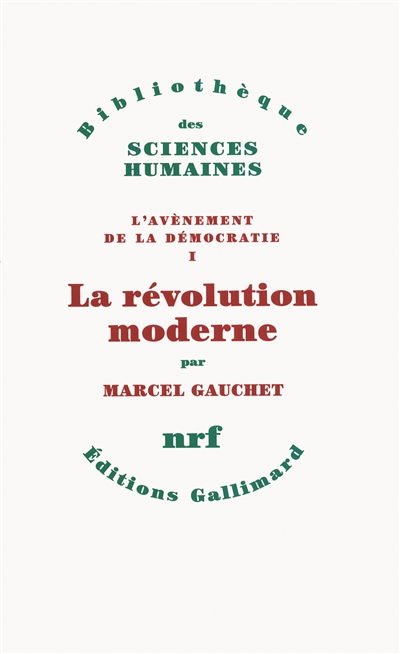 La révolution moderne Marcel Gauchet