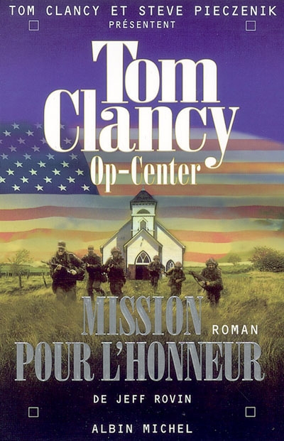 Mission pour l'honneur roman écrit par Jeff Rovin [présenté par] Tom Clancy et Steve Pieczenik traduit de l'américain par Jean Bonnefoy