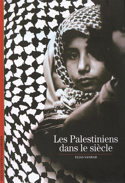 Les Palestiniens dans le siècle Elias Sanbar