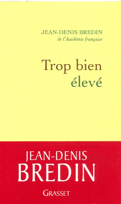 Trop bien élevé Jean-Denis Bredin,...