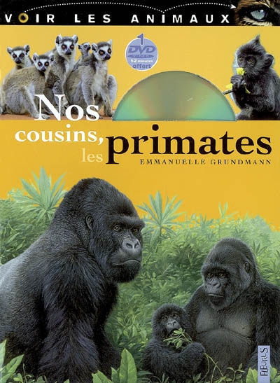 Nos cousins, les primates Emmanuelle Grundmann