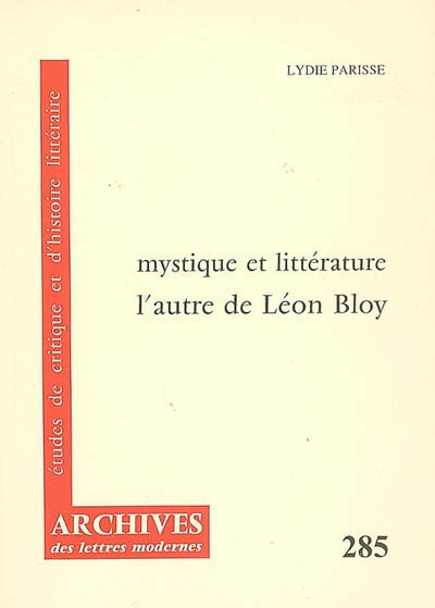 Mystique et littérature, l'autre de Léon Bloy Lydie Parisse