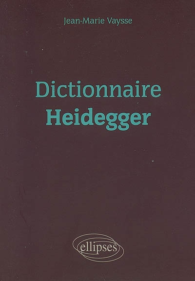 Dictionnaire Heidegger Jean-Marie Vaysse,...