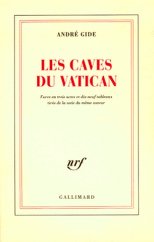Les caves du Vatican farce en trois actes et dix-neuf tableaux tirée de la sotie du même auteur André Gide