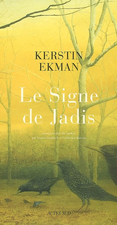 Le signe de jadis roman Kerstin Ekman traduit du suédois par Lena Grumbach et Catherine Marcus
