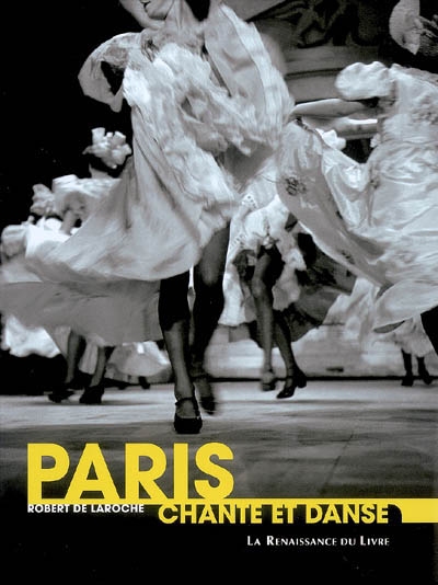 Paris chante et danse Robert de Laroche
