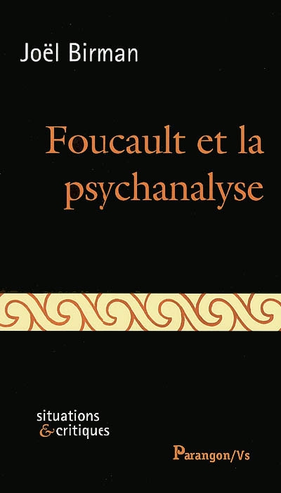 Foucault et la psychanalyse Joël Birman