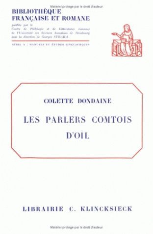Les Parlers comtois d'oïl étude phonétique Colette Dondaine,..